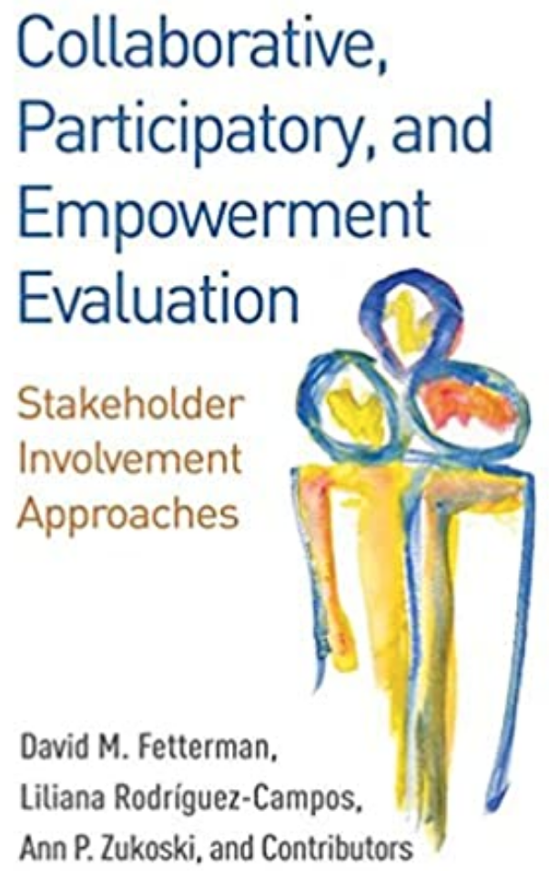 Fetterman et al. book cover. Collaborative, Participatory, and Empowerment Evaluation: Stakeholder Involvement Approaches
