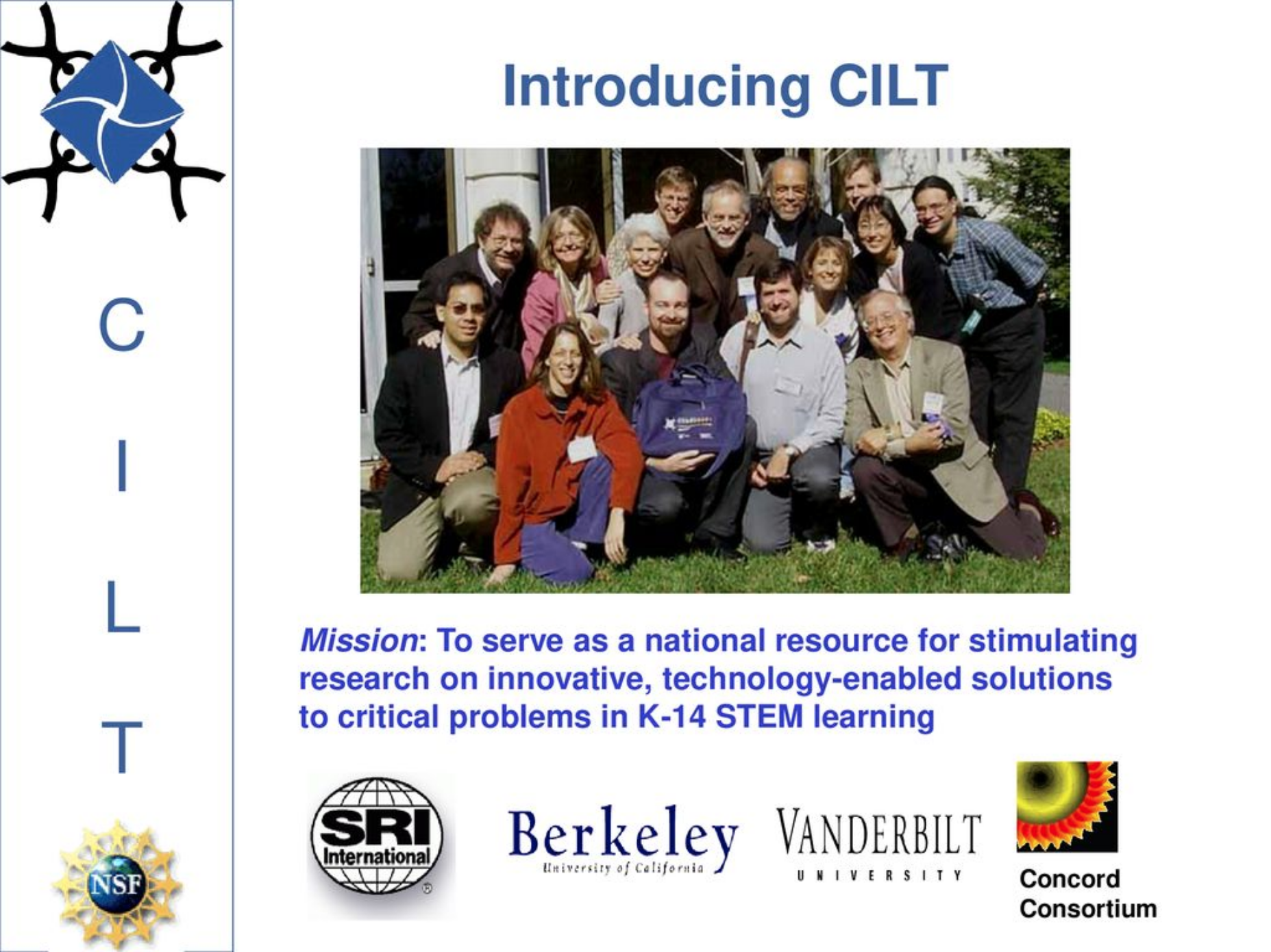 Team photo introducing Center for Innovative Learning Technologies (CILT), an NSF-funded national project